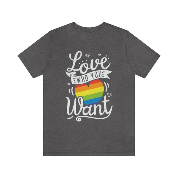 Love Who You Want Rainbow Gay Pride LGBTQIA+
